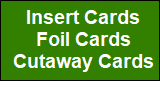 Insert / Foil / Cutaway Cards