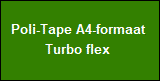 Poli-Tape A4 - Turbo flex
