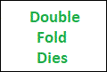 Double Fold dies