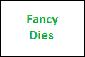 Fancy dies