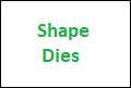 Shape Dies