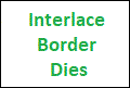 Interlace Border dies