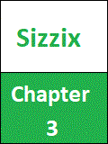 Sizzix - Chapter 3